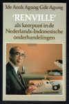 Anak Agung Gde Agung, Ide - Renville als keerpunt in de Nederlands-Indonesische onderhandelingen