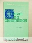 Broekhuis, Dr. J. - Oriëntatie in de godsdienstwetenschap --- Serie Theologie in reformatorisch perspectief, deel 5