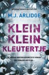 M.J. Arlidge - Klein klein kleutertje De wraak van een gekwetste vrouw zal genadeloos zijn...