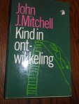 Mitchell, John J. - Kind in ontwikkeling