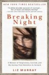 Murray, Liz - Breaking Night / A Memoir of Forgiveness, Survival, and My Journey from Homeless to Harvard