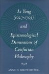 Anne D. Birdwhistell - Li Yong (1627-1705) and Epistemological Dimensions of Confucian Philosophy Anne D. Birdwhistell - Li Yong (1627-1705) and Epistemological Dimensions of Confucian Philosophy