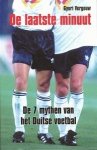 Vergouw, Gyuri - De laatste minuut. De 7 mythen van het Duitse voetbal.