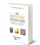 Ammous, Saifedean - De Bitcoin Standaard: Het Decentrale Alternatief Voor Centraal Bankieren