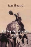 Sam Shepard - (1) Een Dag Als Geen Ander