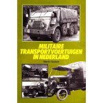 Martin Wallast - Militaire transportvoertuigen in nederland