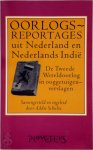  - Oorlogsreportages uit Nederland en Nederlands-Indie de Tweede Wereldoorlog in ooggetuigenverslagen