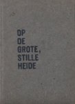 Verrips, Ger. - Op de grote, stille heide.