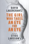 Lagercrantz, David - Girl Who Takes an Eye for an Eye: Continuing Stieg Larsson's Continuing Stieg Larsson's Millennium Series