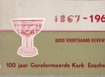 I de Wolff - Gods Voortgaand Kerkwerk. 100 jaar Gereformeerde Kerk Enschede. 1867 - 1967
