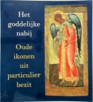  - Het goddelijke nabij oude iconen uit particulier bezit