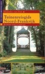 DIJK, HANNEKE VAN - Tuinenreisgids Noord-Frankrijk. De mooste tuinen en kwekerijen