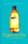 Matthews, Laura - TIJGER EN VIS