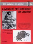 Lagrave, R. - L'aventure préhistorique en Lozère: à la recherche de nos lointains ancêtres