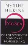 Myrthe Hilkens - McSex de pornoficatie van onze samenleving