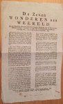 [Author unknown] - Pamphlet. De zeven WONDEREN der WEERELD. Alle de geschied schrijvers die ooit de zeven WOnderen van de Wereld beschreven hebben, verhalen evenwel haar wonderbaarlijke grootheid so wijdlopig niet, als zij wel in der daad geweest zijn. 1 p. Sign...