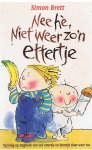 Brett, Simon en Ross, Tony (illustraties) - Nee he, niet weer zo'n ettertje