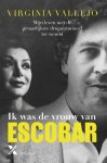 Virginia Vallejo - Ik was de vrouw van Escobar