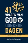 Marien Kollenstaart - 41 vragen van God voor de donkere dagen