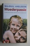 Axelsson, Majgull - Moederpassie  vertaald uit het Zweeds door Janny Middelbeek-Oortgiesen