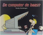 Randy Glasbergen - De computer de baas!?