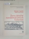 Cyganski, Miroslaw und Rafal Leszczynski: - Zarys dziejów narodowosciowych Luzyczan
