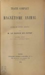 M. Le Baron du Potet - Traité Complet de Magnétisme Animal Cours en Douze Leçons