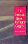 Murphy, Michael - De hogere kunst van het golfen