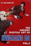 Joo Bang Lee - The Ancient Martial Art of Hwarang Do - Volume 2