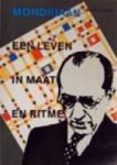 Coos Versteeg 19166 - Mondriaan. Een leven in maat en ritme Met medewerking van Herbert Henkels