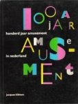 KLÖTERS, JACQUES - 100 Jaar amusement in Nederland