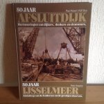 Robert,Bos,Pieter Terpstra - 50 jaar Afsluitdijk,50 jaar Ijsselmeer,Herinneringen van dijkers,denkers en drammers ,Afsluiting van de Zuiderzee en de gevolgen daarvan