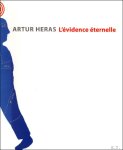 Vergniolle / salvador / roder - Artur Heras : L'évidence éternelle