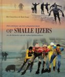 R. Couwenhoven , H. Snoep 99093 - Op smalle ijzers Het ontstaan van het schaatstoerisme en de historie van de natuurijsklassiekers