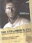 Fleming, Fergus & Merullo, Annabel - The Explorer's Eye / First-Hand Accounts of Adventure and Exploration