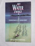 Schneider, Joyce Anne - Het Water zwijgt. Verdronken of vermoord?
