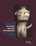 Roger Kockaerts 102121, Johan Swinnen 58408 - De kunst van het fotoarchief 170 jaar fotografie en erfgoed