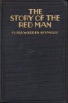 Seymour Flora Warren - The story of The Red Man