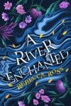 Rebecca Ross - (01) a river enchanted
