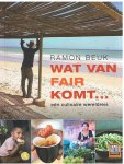 Beuk, Ramon - Wat van Fair komt... - een culinaire wereldreis