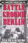 Murphy, David E. & Sergei A. Kondrashev & George Bailey - Battleground Berlin: CIA vs. KGB in the Cold War