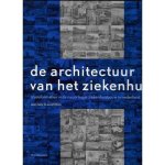 A. Tijhuis - De architectuur van het ziekenhuis