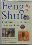 Too, Lillian - Feng Shui Harmonie in wonen en werken Ontdek de oude Chinese inzichten over leven in gezondheid, welstand en geluk