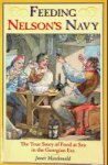 Macdonald, J - Feeding Nelson's Navy The True Story of Food at Sea in the Georgian Era