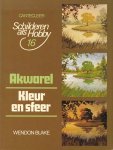 Wendon Blake - Schilderen als Hobby 16 Akwarel en Kleur en Sfeer