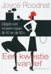 ROODNAT, JOYCE. - Een kwestie van lef. Stijlgids voor vrouwen tussen de 40 en de 60+.