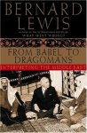 Bernard Lewis - From Babel to Dragomans Interpreting the Middle East