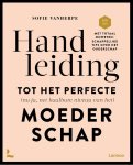 Sofie Vanherpe, Mama Baas - Handleiding tot het perfecte (nu ja net haalbare niveau van het) moederschap Met totaal onwetenschappelijk onderbouwde tips over hoe je de tien voornaamste hindernissen overleeft