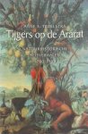 Anne S. Troelstra - Tijgers op de Ararat natuurhistorische reisverhalen 1700-1950