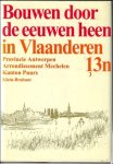N/A. - BOUWEN DOOR DE EEUWEN HEEN IN VLAANDEREN. 13n3. Deel 13n3: Provincie Antwerpen. Arrondisement Mechelen. Kanton Puurs ( klein brabant)
